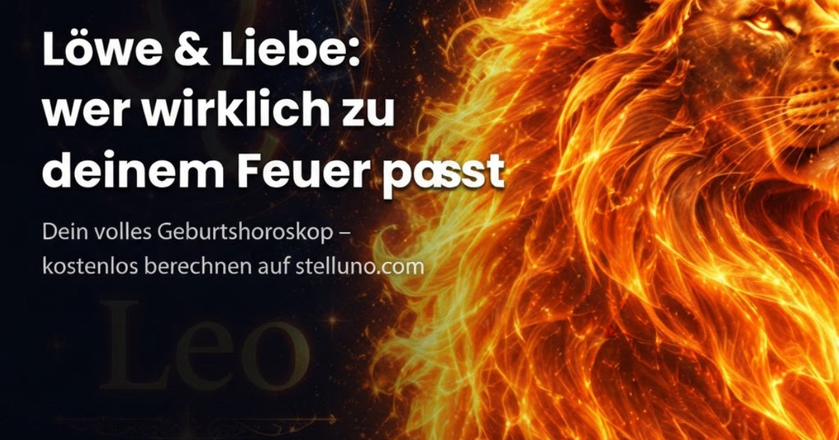 Löwe und Liebe bei stelluno – kostenloses Geburtshoroskop und astrologische Kompatibilität